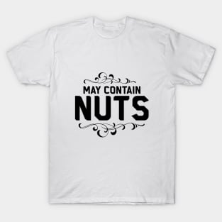 but it may Contain nuts T-Shirt